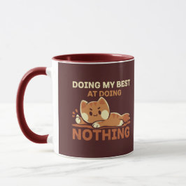 Taza Haciendo mi mejor esfuerzo en no hacer nada