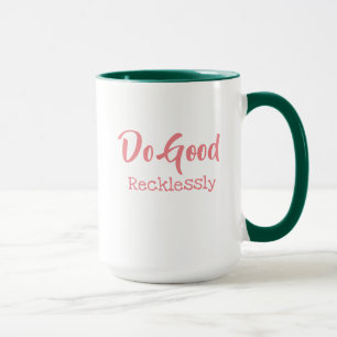 Taza Haga bueno asaltan imprudentemente