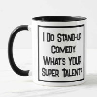 Hago Comedia de Stand-up. ¿Cuál es tu súper talent