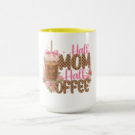 Taza Half Mom Half Coffee Shirt – Cute Mother’s Day 