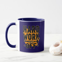 Taza Hard Work Pays Off Bold Typography Labor Day Desig