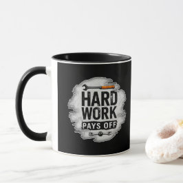 Taza Hard Work Pays Off Grunge Worker Design