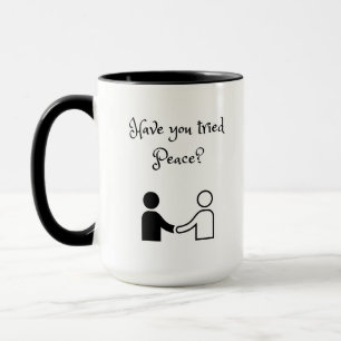 Taza ¿Has Intentado La Paz Mug?