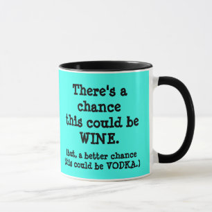Taza Hay una ocasión que éste podría Wine, o vodka