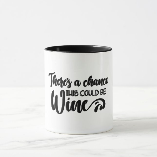 Taza Hay una posibilidad de que esto pueda ser vino (Centro)