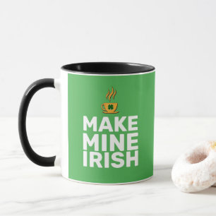 Taza Haz que el mío sea irlandés divertido genial