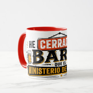 Taza He cerrado más bares que el ministerio de sanidad