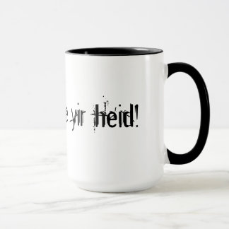 Taza ¡Heid n'bile ausente del yir!