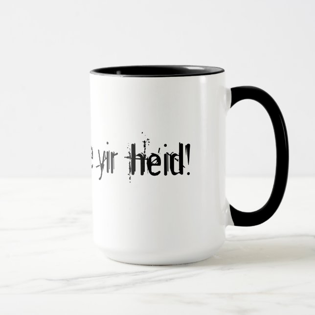 Taza ¡Heid n'bile ausente del yir! (Derecha)