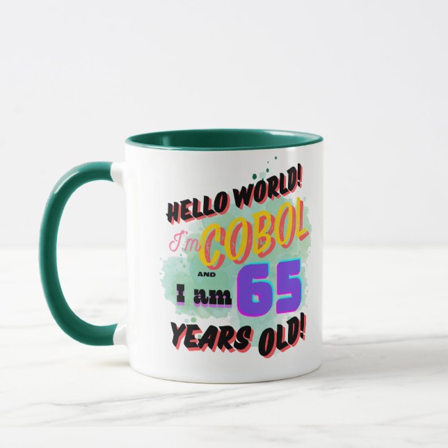 Taza Hello World Cobol Programming Language is Age 65 (Izquierda)