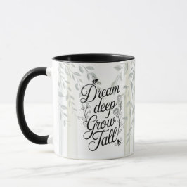 Taza Heritage Dream Deep Grow Tall Botanical Quote