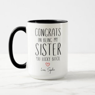 Taza Hermana felicita por ser mi HERMANA, tu SUERTE.