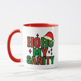 Taza Ho Ho My Sanity – Funny Christmas Mug