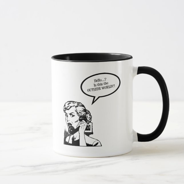 Taza ¿Hola? ¡Está esto el MUNDO EXTERIOR?! Ama de casa (Derecha)