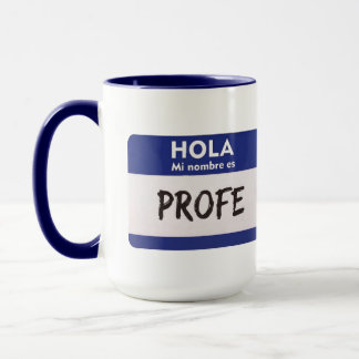 Taza Hola Mi Nombre Es Profe - Profesor de Clase de Esp