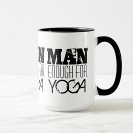 Taza HOMBRE BASTANTE PARA el Yoga-Texto