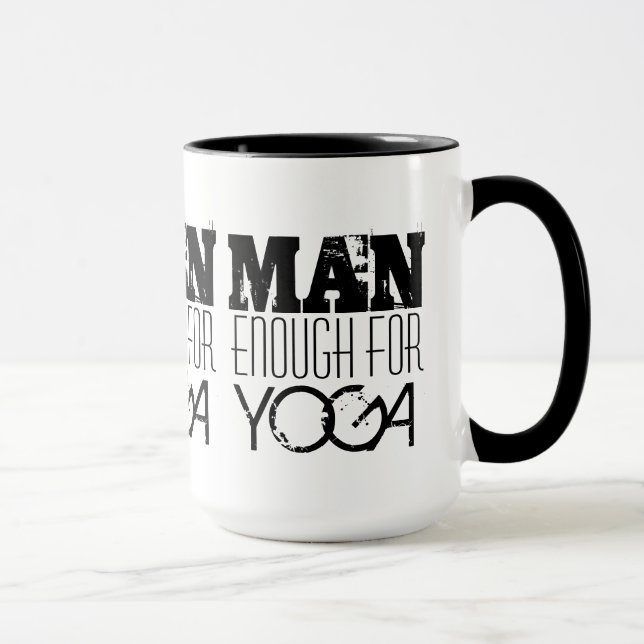 Taza HOMBRE BASTANTE PARA el Yoga-Texto (Derecha)