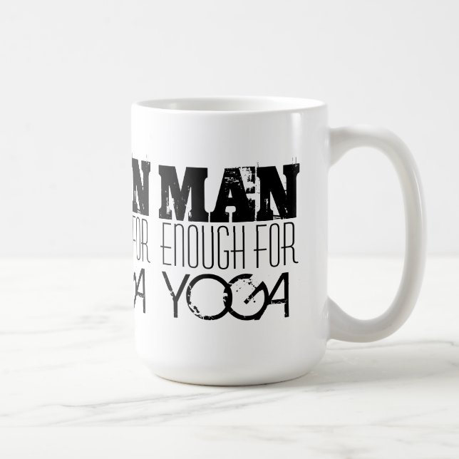 Taza HOMBRE BASTANTE PARA el Yoga-Texto (Derecha)