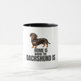 Taza Home Is Where the Chocolate & Tan Dachshund Is 
