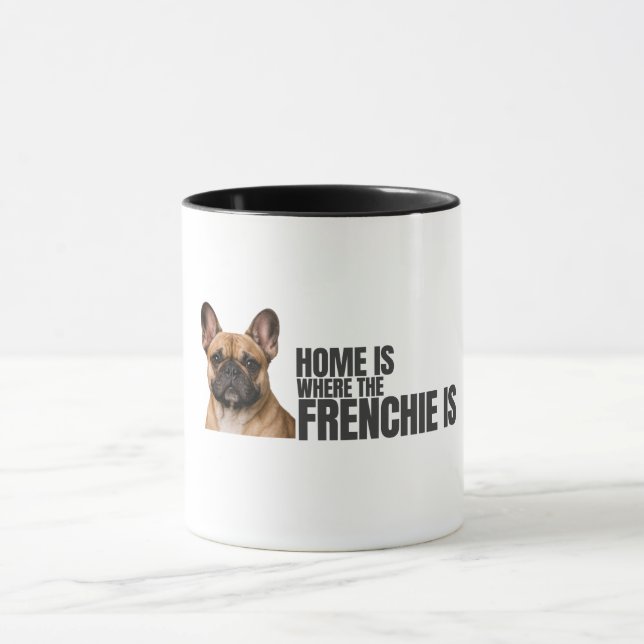 Taza Home is Where the Frenchie Is Coffee Mug (Centro)