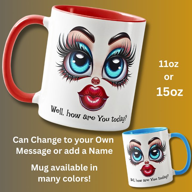 Taza How Are You?  Add Name Message, Fabulous Eyes Face (Subido por el creador)