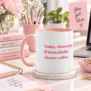 Taza Hoy elige alegría, si no está disponible elige caf