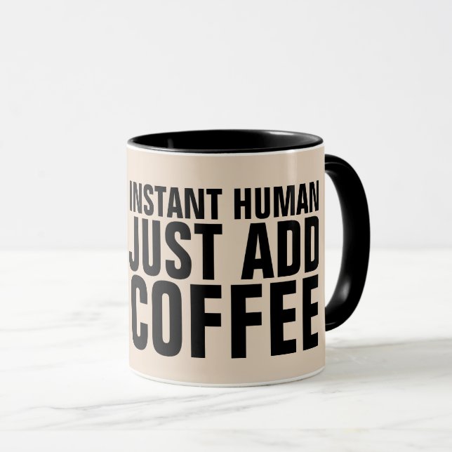 TAZA HUMANOS INSTANTÁNEOS ACABAN DE AGREGAR MUGS DE CAF (Anverso derecho)