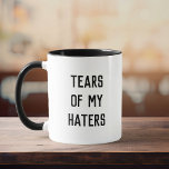 Taza Humor divertido LÁGRIMAS DE MIS ODIADORES<br><div class="desc">La tipografía moderna divertida lee LÁGRIMAS DE MIS ODIADORES en un diseño minimalista,  fresco y de moda en blanco y negro.</div>