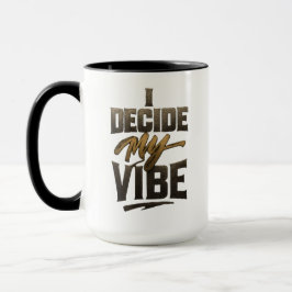 Taza I Decide My Vibe" – Bold Metallic Empowerment