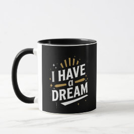 Taza I Have a Dream Inspirational Typography Art