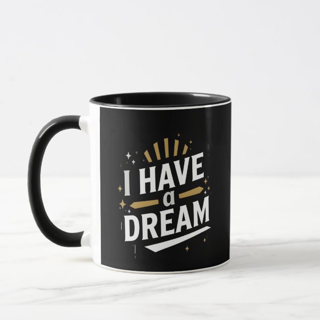 Taza I Have a Dream Inspirational Typography Art (Izquierda)