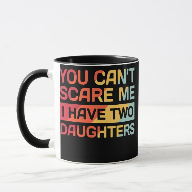 Taza I Have Two Daughters Funny Dad Gift  (Izquierda)