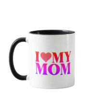 I Love Mom Mug – Sweet Gift for Mother
