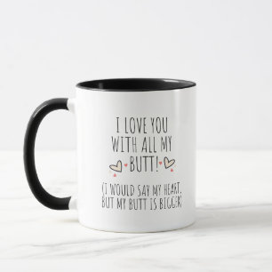 Taza I Love You con todo mi culo