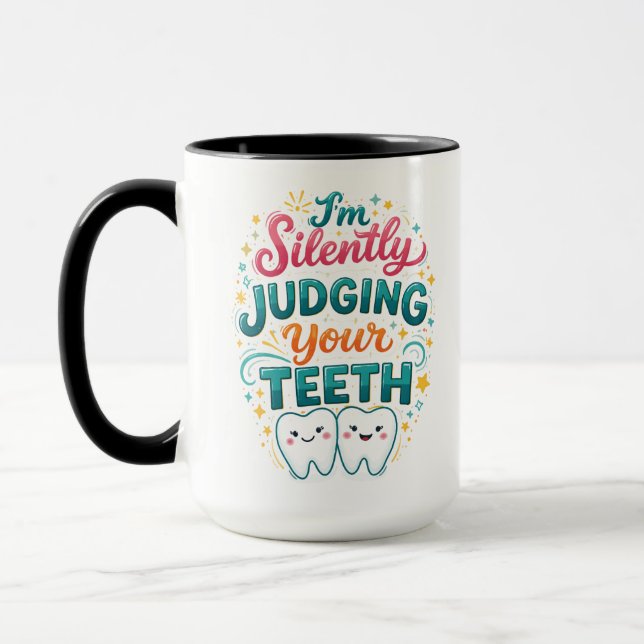 Taza I’m Silently Judging Your Teeth Funny Dentist Day (Izquierda)