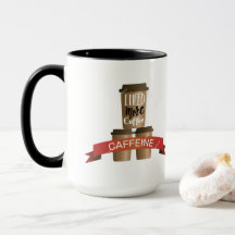 I Need More Coffee Funny Caffeine Mug - Coffee Lov