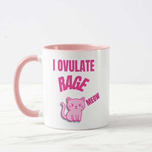 Taza I Ovulate Rage Meow (Izquierda)