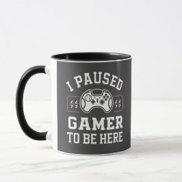 Taza I Paused Gamer To Be Here Quote Design