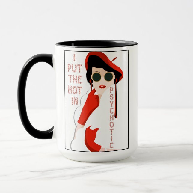 Taza I Put The Hot In Psychotic Art Deco Coffee (Izquierda)