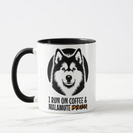 Taza I Run On Coffee & Malamute Drama For Dog Owners