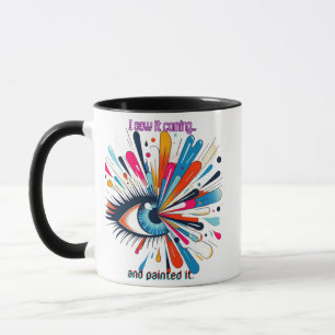 Taza "I Saw It Coming and Painted It – Intuitive Vision