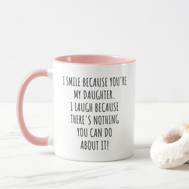 Taza I Smile Because You're My Daughter Funny (Con donut)