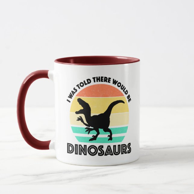 Taza I Was Told There Would Be Dinosaurs (Izquierda)