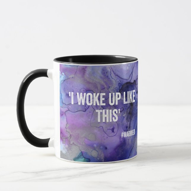 Taza I Woke Up Like This #married (Izquierda)