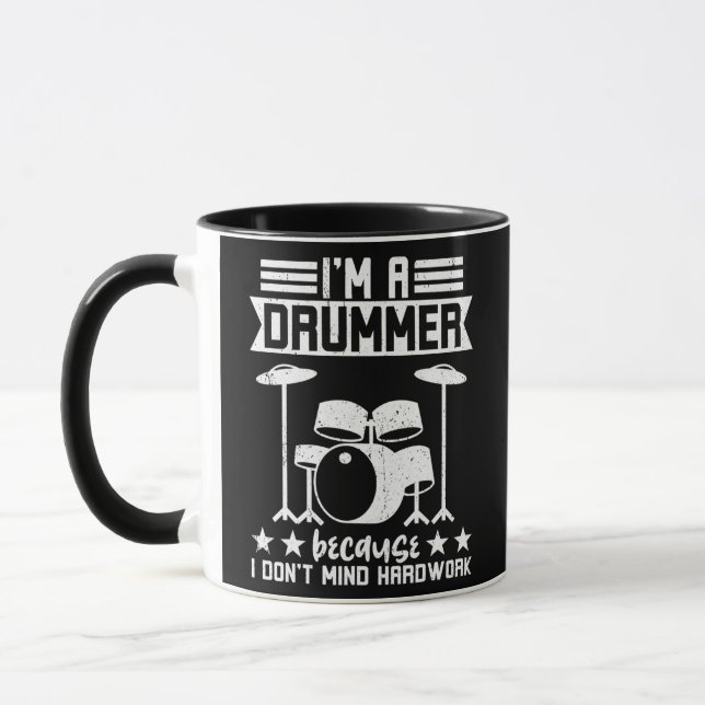 Taza I'm A Drummer Because I Don't Mind Hardwork  (Izquierda)