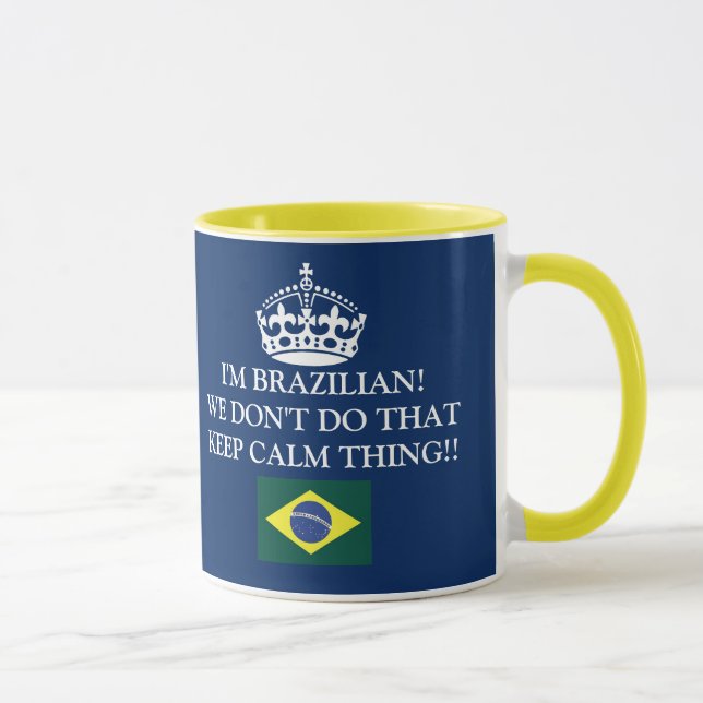 Taza I'm Brazilian We don't do that Keep Calm thing!! (Derecha)