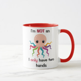 Taza I'm not an octopus I only have two hands white 