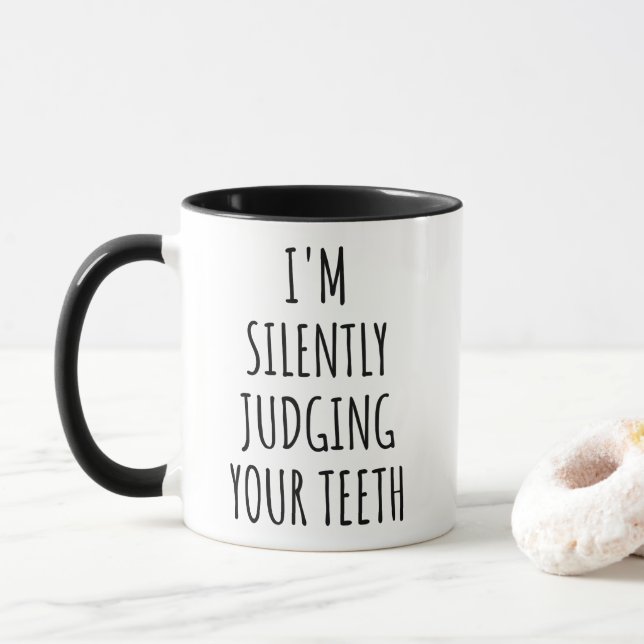 Taza I'm Silently Judging Your Teeth Dentist  (Con donut)