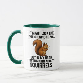 Taza In My Head I'm Thinking About Squirrels Humor