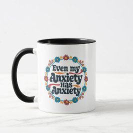 Taza Incluso mi ansiedad tiene ansiedad